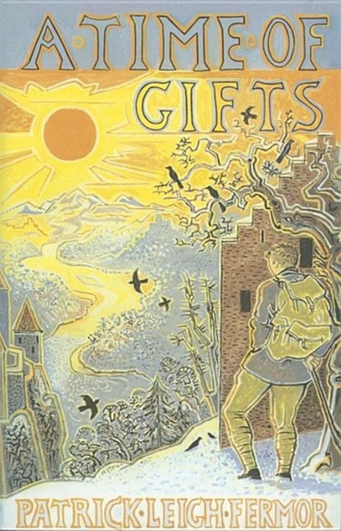 Time of gifts - on foot to constantinople: from the hook of holland to the; Patrick Leigh Fermor; 2004