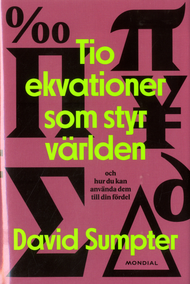 Tio ekvationer som styr världen : och hur du kan använda dem till din fördel; David Sumpter; 2021