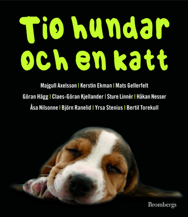 Tio hundar och en katt; Majgull Axelsson, Kerstin Ekman, Mats Gellerfelt, Göran Hägg, Claes-Göran Kjellander, Sture Linnér, Håkan Nesser, Åsa Nilsonne, Björn Ranelid, Yrsa Stenius, Bertil Torekull; 2009