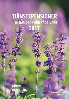 Tjänstepensioner : en handbok för rådgivare 2017; Björn Dannberg; 2017