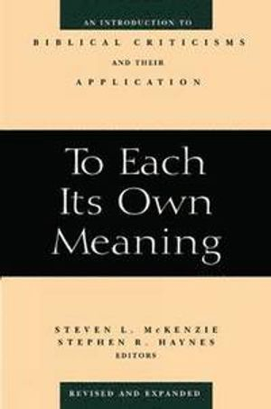 To Each Its Own Meaning, Revised and Expanded; Steven L McKenzie, Stephen R Haynes; 1999