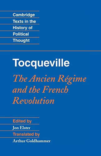 Tocqueville: The Ancien Rgime and the French Revolution; Jon Elster; 2011