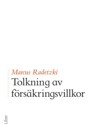 Tolkning av försäkringsvillkor; Marcus Radetzki; 2014