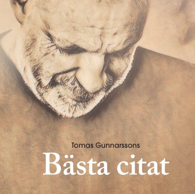 "Tomas Gunnarssons Bästa citat"; Tomas Gunnarsson; 2018