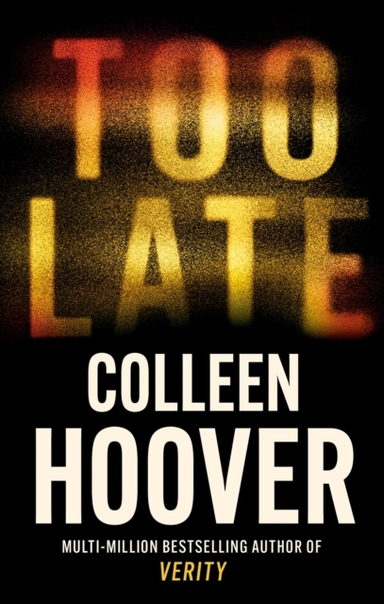 Too Late; Colleen Hoover; 2023