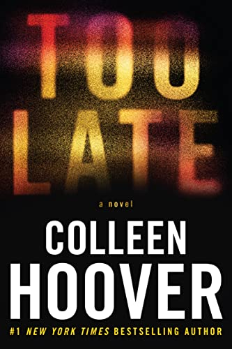 Too Late: Definitive Edition; Colleen Hoover; 2023