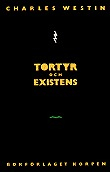 Tortyr och existens; Charles Westin; 1989