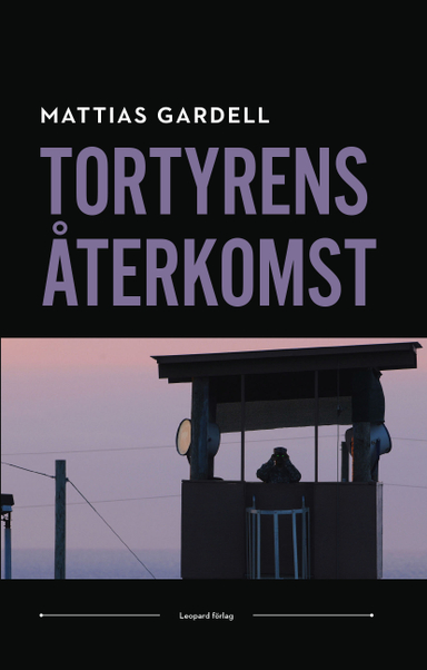 Tortyrens återkomst; Mattias Gardell; 2018