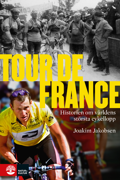 Tour de France : historien om världens största cykellopp; Joakim Jakobsen; 2015