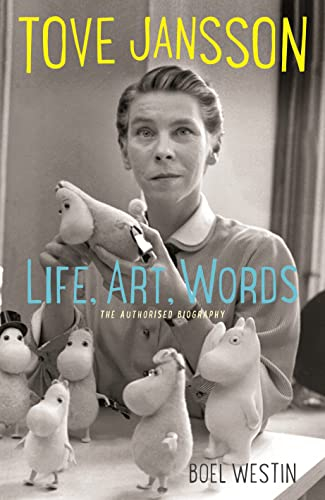 Tove Jansson Life, Art, Words; Boel Westin; 2014