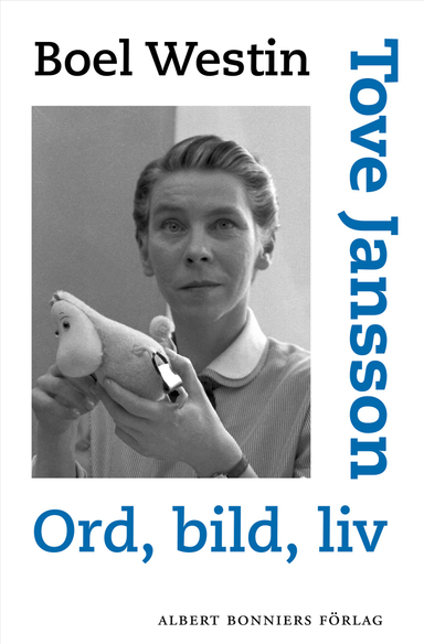 Tove Jansson : ord, bild, liv; Boel Westin; 2013