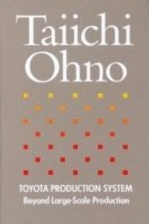 Toyota Production System; Taiichi Ohno; 1988