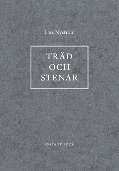 Träd och stenar; Lars Nyström; 2012