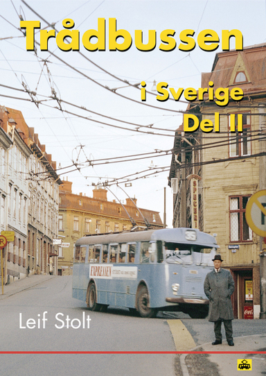 Trådbussen i Sverige. D. 2; Leif Stolt; 2002