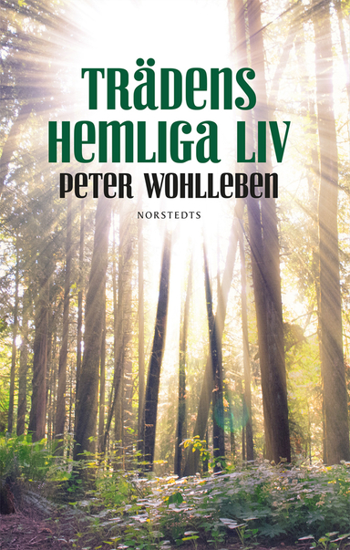 Trädens hemliga liv; Peter Wohlleben; 2016