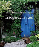 Trädgårdens rum; Christel Kvant, Heidi Palmgren; 2000