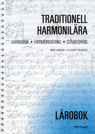 Traditionell harmonilära : harmonik, harmonisering, stämföring. Lärobok; Ulla-Britt Åkerberg, Roine Jansson; 1995