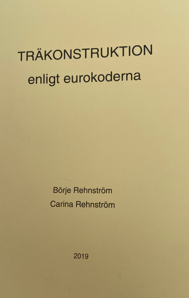 Träkonstruktion enligt eurokoderna ; Börje Rehnström; 2019