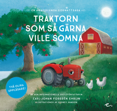 Traktorn som så gärna ville somna : en annorlunda godnattsaga; Carl-Johan Forssén Ehrlin; 2017