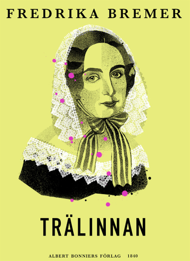 Trälinnan; Fredrika Bremer; 2015