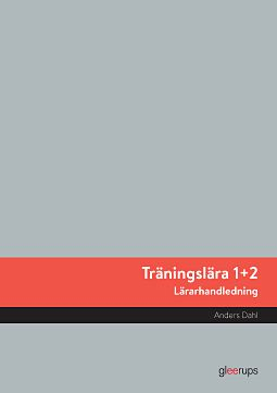 Träningslära 1+2 Lärarhandledning; Anders Dahl; 2019