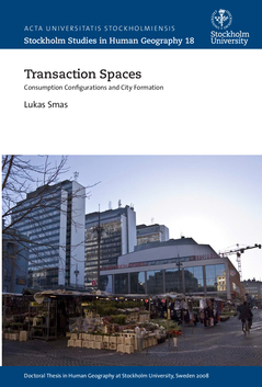 Transaction spaces : consumption configurations and city formation; Lukas Smas; 2015