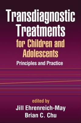 Transdiagnostic Treatments for Children and Adolescents; Jill Ehrenreich-May, Brian C Chu, Kimberly A Arditte, Kelly Banneyer, Jessica Benas; 2014