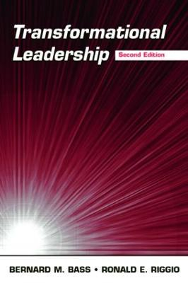 Transformational Leadership; Bernard M Bass, Ronald E Riggio; 2005