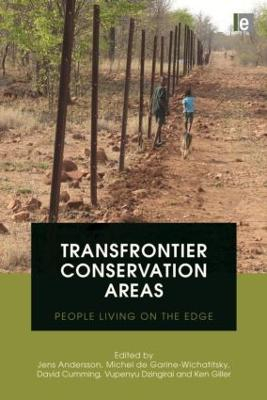 Transfrontier conservation areas : people living on the edge; Jens A. Andersson; 2013