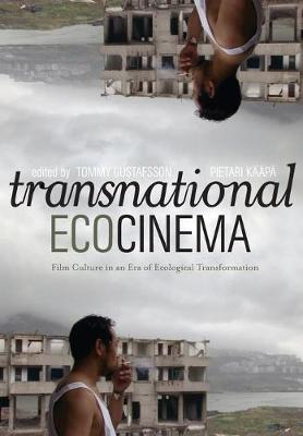 Transnational Ecocinema; Pietari Kp, Tommy Gustafsson; 2013