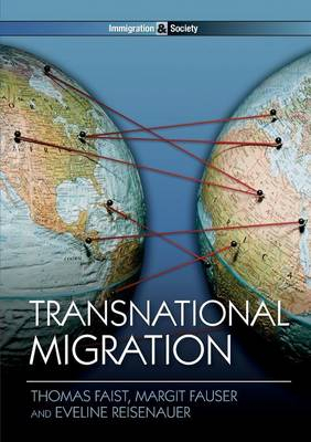 Transnational Migration; Thomas Faist, Margit Fauser, Eveline Reisenauer; 2013