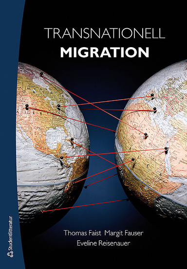 Transnationell migration; Thomas Faist, Margit Fauser, Eveline Reisenauer; 2014