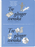 Tre gånger svenska 1-2 Lärarhandledning; Gunnel Arvidsson, Barbro Klinga, Annika Löthagen, Martin Palm; 2000