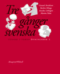 Tre gånger svenska Övningsbok 2; Gunnel Arvidsson, Barbro Klinga, Annika Löthagen, Martin Palm; 1999