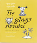 Tre gånger svenska Övningsbok 3; Gunnel Arvidsson, Barbro Klinga, Annika Löthagen, Martin Palm; 2001