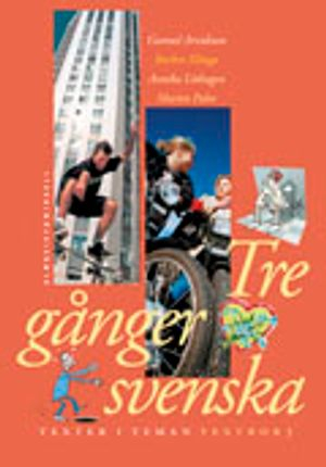 Tre gånger svenska Textbok 3; Gunnel Arvidsson, Barbro Klinga, Annika Löthagen, Martin Palm; 2001