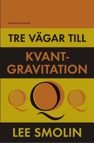 Tre vägar till kvantgravitation; Lee Smolin; 2003