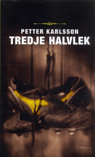 Tredje halvlek; Petter Karlsson; 2006