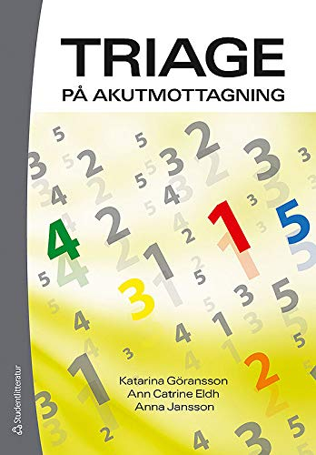 Triage på akutmottagning; Katarina Göransson, Ann Catrine Eldh, Anna Jansson; 2008