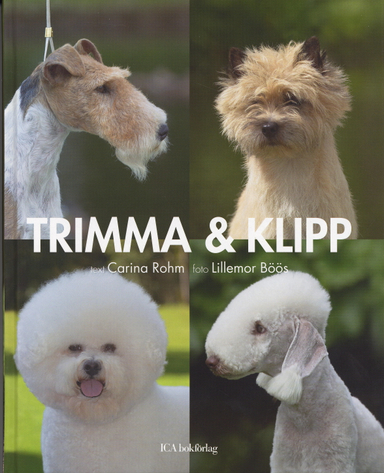 Trimma & klipp; Carina Rohm, Lillemor Böös; 2005