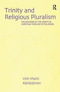 Trinity and Religious Pluralism; Veli-Matti Krkkinen; 2004