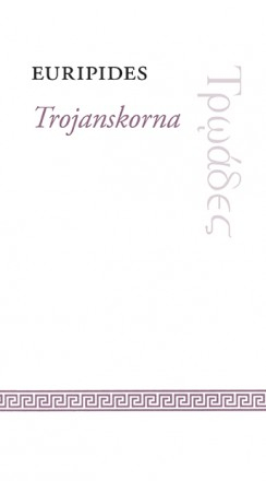 Trojanskorna; Euripides; 2014