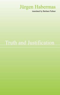 Truth and Justification; Jurgen Habermas; 2003