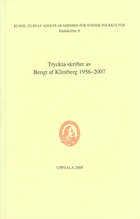 Tryckta skrifter av Bengt af Klintberg 1956-2007; Bengt af Klintberg; 2008