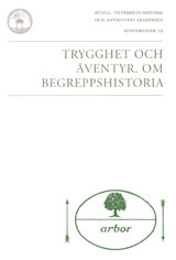 Trygghet och äventyr : om begreppshistoria; Bo Lindberg; 2005