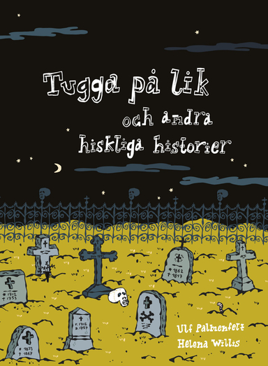 Tugga på lik och andra hiskliga historier; Ulf Palmenfelt; 2003