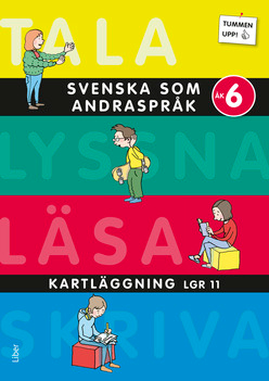 Tummen upp! Svenska som andraspråk kartläggning åk 6; Sofia Warsén; 2014