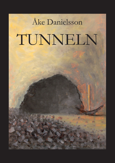 Tunneln; Åke Danielsson; 2011