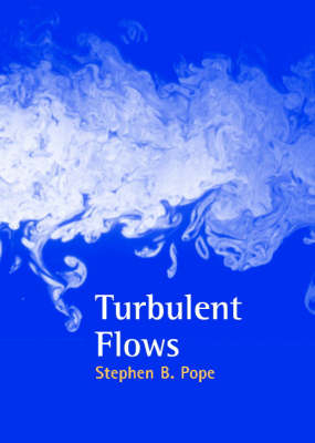 Turbulent Flows; Stephen B Pope; 2000