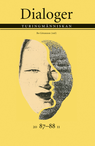 Turingmänniskan: Dialoger 87-88, 2011; Helena Granström, Bo Göranzon, Allan Janik, Anna Lindal, Anna Pettersson, Sven Åberg, Henrik Åhsberg; 2011